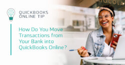 How Do You Move Transactions from Your Bank into QuickBooks Online?