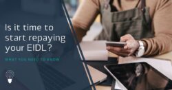 Is it time to start repaying your EIDL?